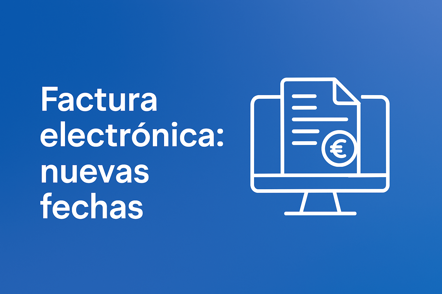 Factura Electrónica: nuevas fechas