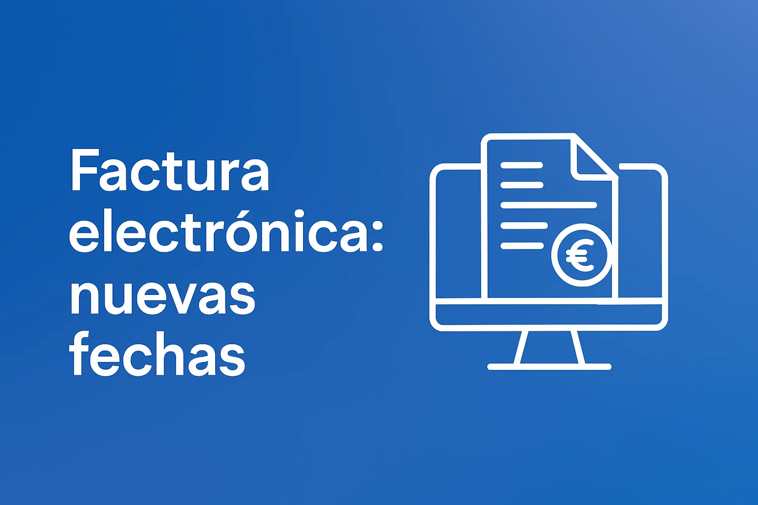 Factura Electrónica: nuevas fechas