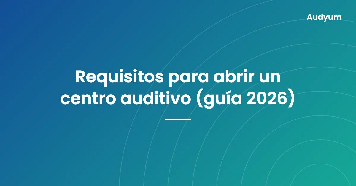 Requisitos para abrir un centro auditivo en España